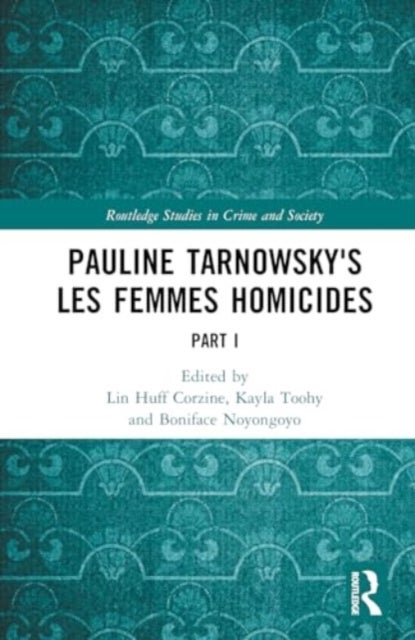 Pauline Tarnowsky's Les Femmes Homicides - Part I