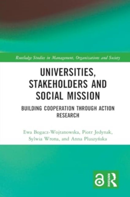 Universities, Stakeholders and Social Mission - Building Cooperation Through Action Research