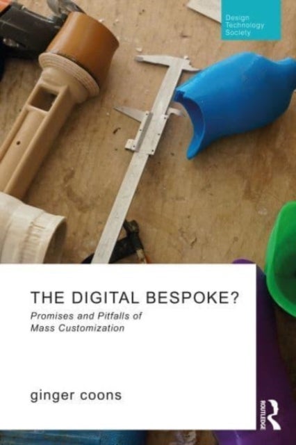 The Digital Bespoke? - Promises and Pitfalls of Mass Customization