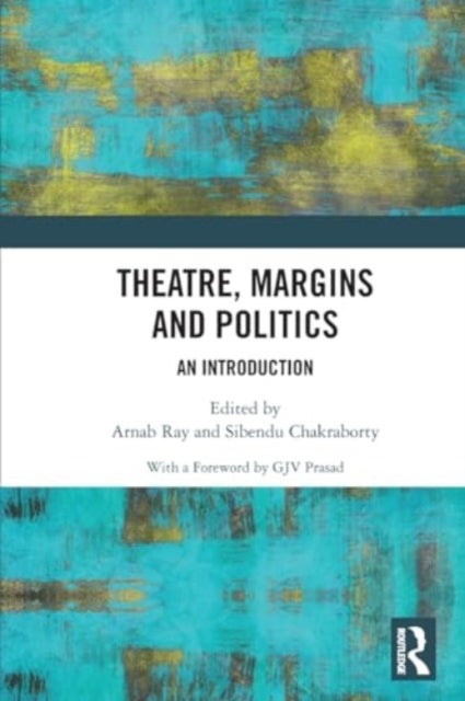 Theatre, Margins and Politics - An Introduction