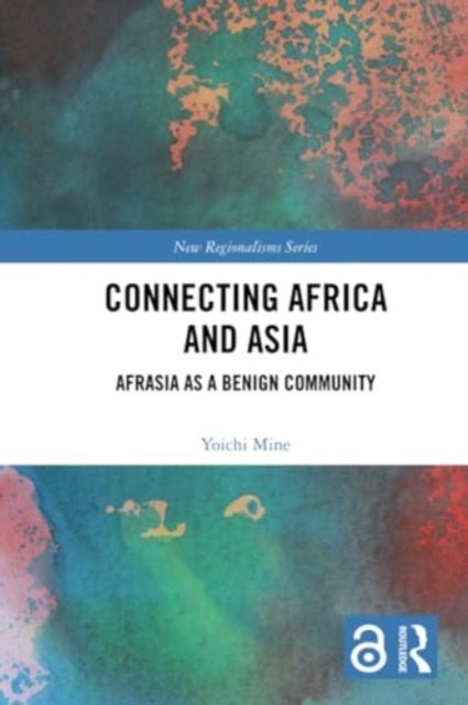 Connecting Africa and Asia - Afrasia as a Benign Community