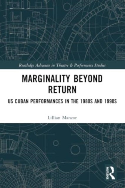 Marginality Beyond Return - US Cuban Performances in the 1980s and 1990s