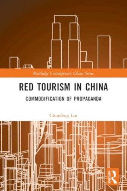 Red Tourism in China - Commodification of Propaganda