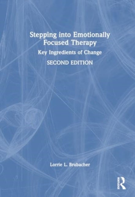 Stepping into Emotionally Focused Therapy - Key Ingredients of Change