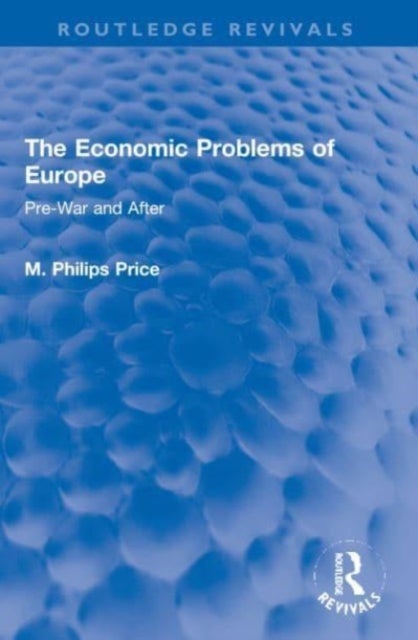 The Economic Problems of Europe - Pre-War and After