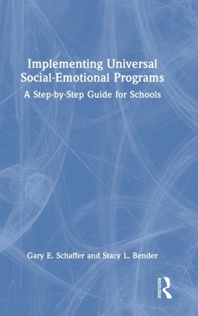 Implementing Universal Social-Emotional Programs - A Step-by-Step Guide for Schools