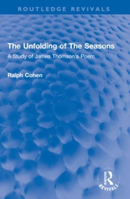 The Unfolding of The Seasons - A Study of James Thomson's Poem