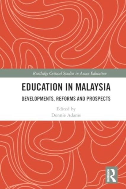 Education in Malaysia - Developments, Reforms and Prospects