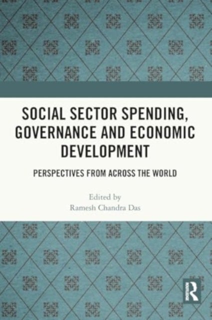 Social Sector Spending, Governance and Economic Development - Perspectives from Across the World