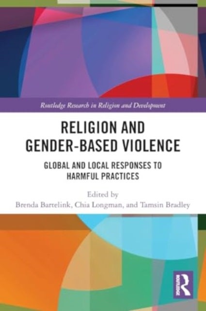 Religion and Gender-Based Violence - Global and Local Responses to Harmful Practices