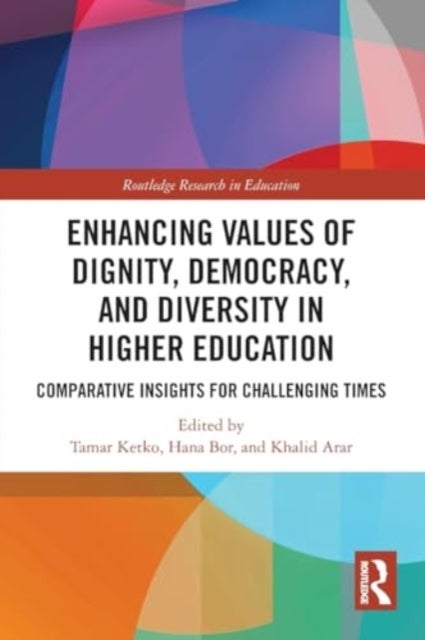 Enhancing Values of Dignity, Democracy, and Diversity in Higher Education - Comparative Insights for Challenging Times