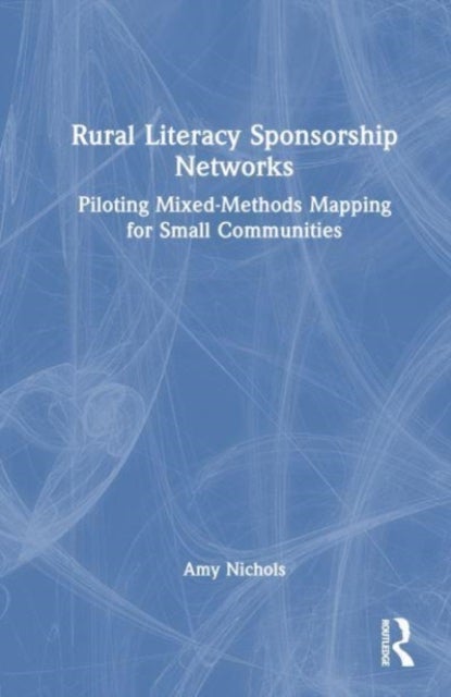 Rural Literacy Sponsorship Networks - Piloting Mixed-Methods Mapping for Small Communities