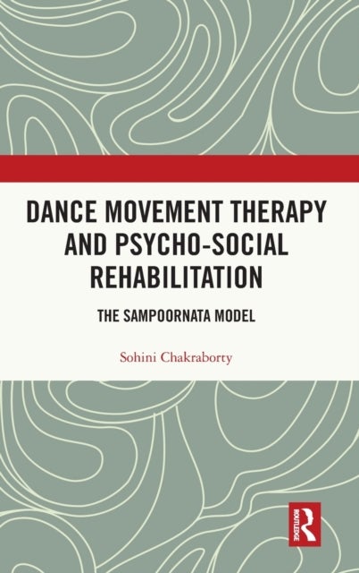 Dance Movement Therapy and Psycho-social Rehabilitation - The Sampoornata Model