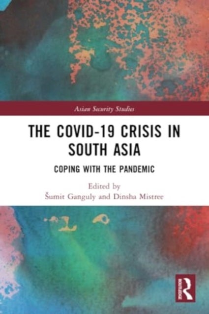 The Covid-19 Crisis in South Asia - Coping with the Pandemic