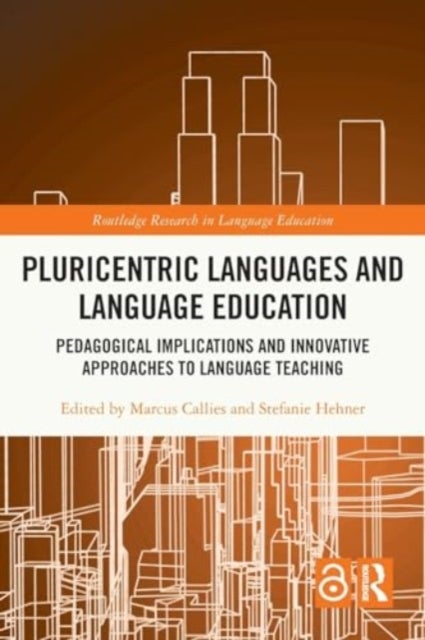 Pluricentric Languages and Language Education - Pedagogical Implications and Innovative Approaches to Language Teaching