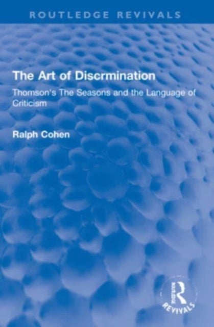 The Art of Discrimination - Thomson's The Seasons and the Language of Criticism
