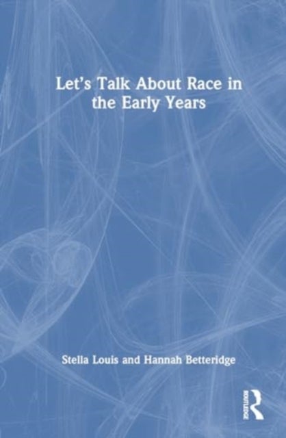 Let¿s Talk About Race in the Early Years