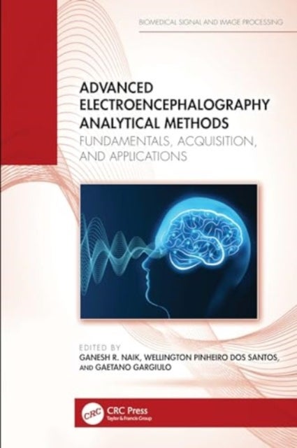 Advanced Electroencephalography Analytical Methods - Fundamentals, Acquisition, and Applications