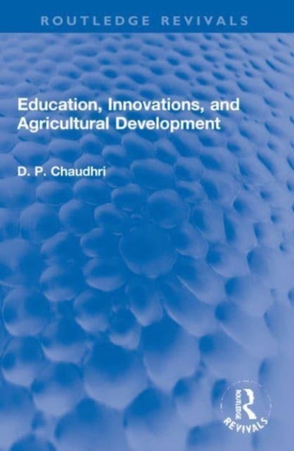 Education, Innovations, and Agricultural Development - A Study of North India (1961-72)