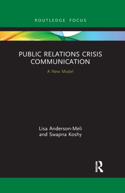 Public Relations Crisis Communication - A New Model