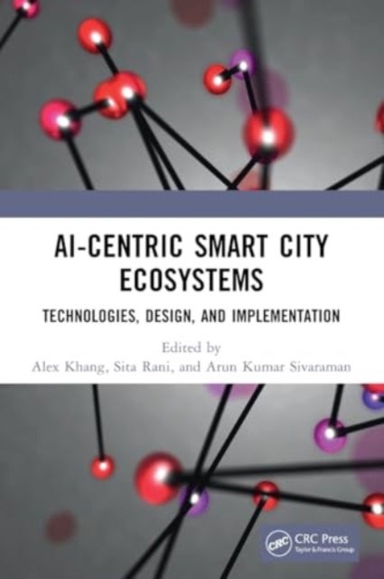 AI-Centric Smart City Ecosystems - Technologies, Design and Implementation