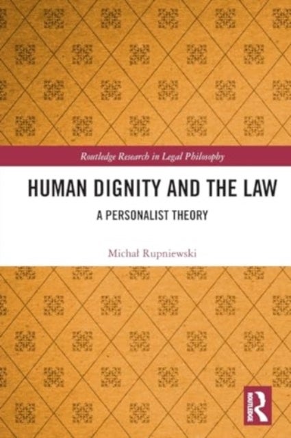 Human Dignity and the Law - A Personalist Theory