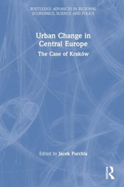 Urban Change in Central Europe - The Case of Krakow