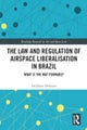 The Law and Regulation of Airspace Liberalisation in Brazil