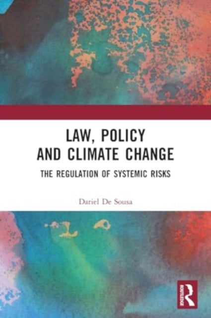 Law, Policy and Climate Change - The Regulation of Systemic Risks