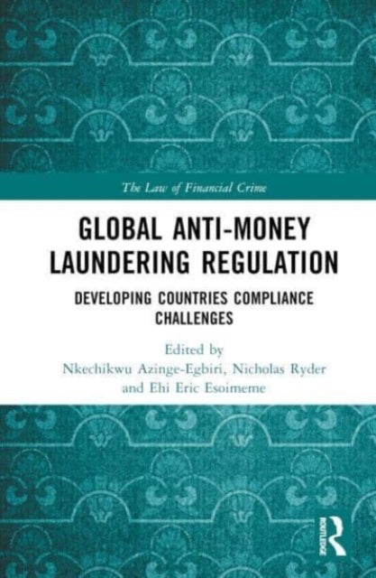 Global Anti-Money Laundering Regulation - Developing Countries Compliance Challenges