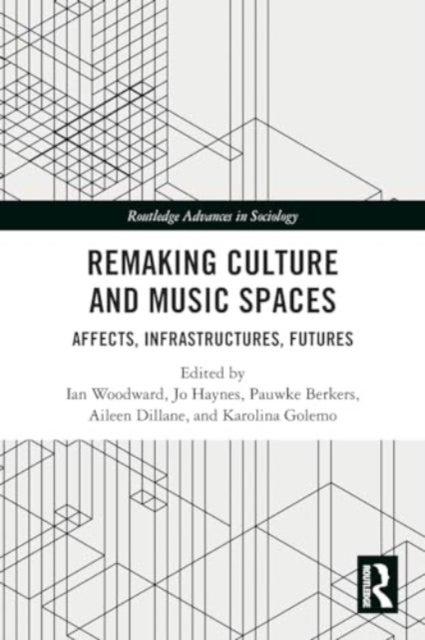 Remaking Culture and Music Spaces - Affects, Infrastructures, Futures