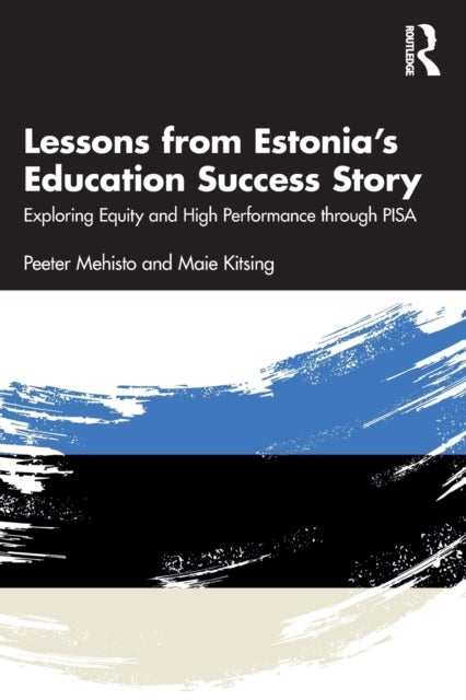 Lessons from Estonia¿s Education Success Story - Exploring Equity and High Performance through PISA