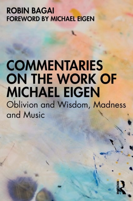 Commentaries on the Work of Michael Eigen - Oblivion and Wisdom, Madness and Music