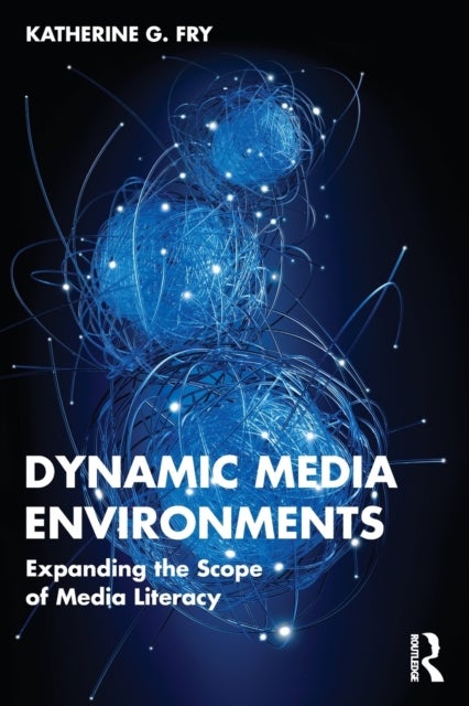 Dynamic Media Environments - Expanding the Scope of Media Literacy