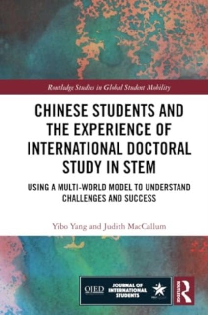 Chinese Students and the Experience of International Doctoral Study in STEM - Using a Multi-World Model to Understand Challenges and Success