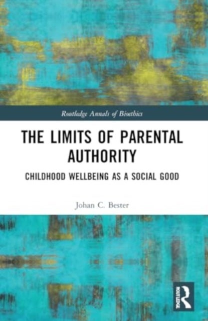 The Limits of Parental Authority - Childhood Wellbeing as a Social Good