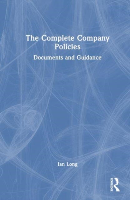 The Complete Company Policies - Documents and Guidance