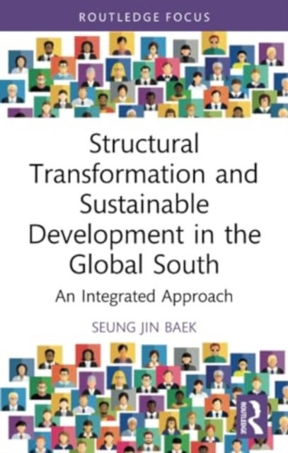 Structural Transformation and Sustainable Development in the Global South - An Integrated Approach
