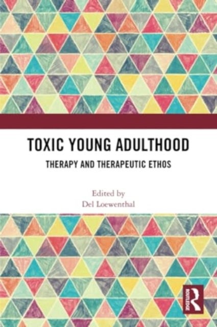 Toxic Young Adulthood - Therapy and Therapeutic Ethos