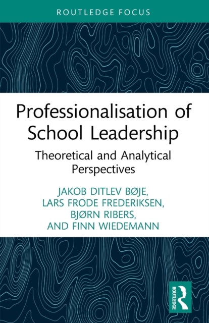 Professionalisation of School Leadership - Theoretical and Analytical Perspectives