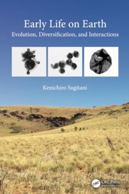 Early Life on Earth - Evolution, Diversification, and Interactions