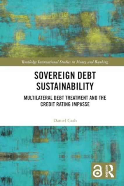 Sovereign Debt Sustainability - Multilateral Debt Treatment and the Credit Rating Impasse