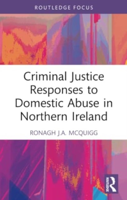 Criminal Justice Responses to Domestic Abuse in Northern Ireland