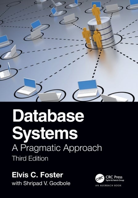Database Systems - A Pragmatic Approach, 3rd edition