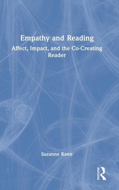 Empathy and Reading - Affect, Impact, and the Co-Creating Reader