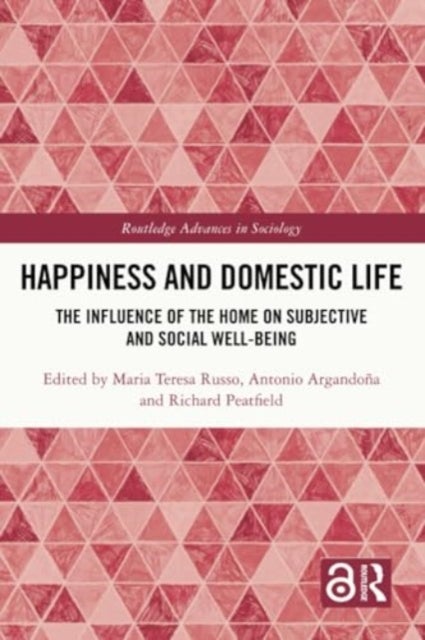 Happiness and Domestic Life - The Influence of the Home on Subjective and Social Well-being
