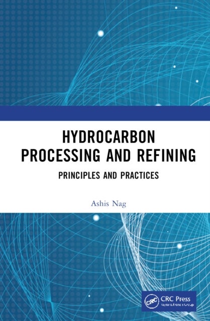 Hydrocarbon Processing and Refining - Principles and Practices