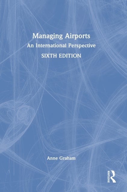 Managing Airports - An International Perspective