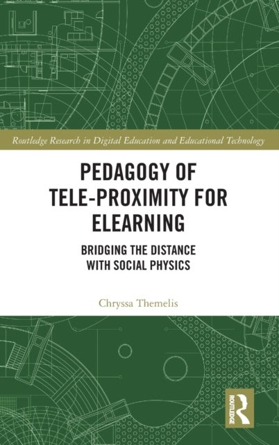 Pedagogy of Tele-Proximity for eLearning - Bridging the Distance with Social Physics