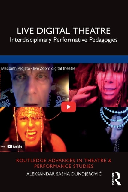 Live Digital Theatre - Interdisciplinary Performative Pedagogies